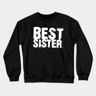 best sister white Crewneck Sweatshirt